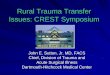 Rural Trauma Transfer Issues: CREST Symposium Trauma Transfer Issues: CREST Symposium John E. Sutton, Jr. MD, FACS Chief, Division of Trauma and Acute Surgical Illness Dartmouth-Hitchcock