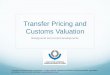 Transfer Pricing and Customs Valuation - etouches is Transfer Pricing? A price established for property, goods & services transferred between companies of a multi-national enterprise