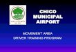 Chico Municipal Airport · runways and taxiways, airport signage, marking and lighting, proper aviation communication procedures and general procedures for safely operating vehicles