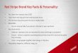 Red Stripe Brand KeyFacts& PersonalitySrtipe+-+A… · Red Stripe Brand Manifesto: We are bold because we dare, We dare to be different, We dare to be unique, Because we come from