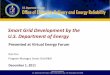 Smart Grid Development by the U.S. Department of Energy Energy12012011.pdf · Smart Grid Development Interoperability Standards ... Project components are NOT mutually exclusive 59