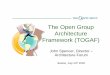 The Open Group Architecture Framework (TOGAF) · The Open Group Architecture Framework (TOGAF) ... § NATO C3 Agency (Belgium) ... Framework G Architecture Maintenance D