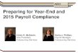 Preparing for Year -End and 2015 Payroll Compliance · 2014-12-08 · Preparing for Year -End and 2015 Payroll Compliance Cindy K. McSwain, ... For last payroll of 2014 . Order Forms
