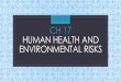 Chapter 17 Human Health and Environmental Risksms-kellys-universe.weebly.com/uploads/8/5/0/8/85087208/u7_overview… · Physical- natural disasters ... Biomagnification- the increase