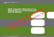 WA Health Workforce Retention Framework · The WA Health Workforce Retention Framework 2012-2015 ... The WA Health CSF 2010-2015 provides the ... employee retention. 1A Health workforce