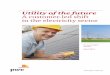Utility of the future A customer-led shift in the ... · A customer-led shift . in the electricity sector. 2. ... market for energy and related ... There are economic drivers for