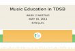 Music Education in TDSB in the TDSB... · Creativity in Music Development 7 . ... and orchestral music and music teaching resources. ... music speaks.” Hans Christian Andersen,