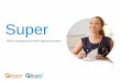 Super Universe€¦ · Super is a powerful and tax-effective savings option. Super can sometimes seem complicated, but we’re here every step of the way to provide whatever help
