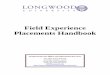 Field Experience Placements Handbook - Home - … · Field Experience Placements Handbook ... Practicum One Week (EDUC 270) Requirements 21 Journal Entry Guidelines 22 General Journal