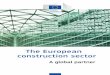 The European construction sector - efcanet.org files/PDF/The European... · The European construction sector: ... efficiency throughout the whole life cycle. ... policy towards increased