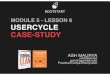 MODULE 5 - LESSON 6 USERCYCLE CASE-STUDY 5/module-5-lesson-6.pdf · MODULE 5 - LESSON 6 USERCYCLE CASE-STUDY ash. Time Blog Book? ... Eloqua/Marketo ... metrics tool into a product