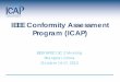 IEEE Conformity Assessment Program (ICAP)grouper.ieee.org/groups/npec/N14-01_NPEC presentations/NPEC_Jan... · IEEE Conformity Assessment Program (ICAP) ... test case templates, test
