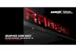 GRAPHICS CORE NEXT AMD RADEON™ GFX & DIRECTX…partner.amd.com/Documents/MarketingDownloads/en/... · amd radeon™ gfx & directx® 12 robert hallock amd technical marketing graphics