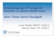 Embracing our PT Scope of Practice in Home Health Care …€¦ · Learning Objectives • Understand factors contributing to evolution of PT Practice in the Home Health setting •