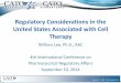 Regulatory Considerations in the United States Associated ... · z Stem cell therapy t evaluated more rigorously for ... Regulatory Oversight ... Unique Manufacturing Aspect Pre-competitive