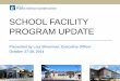 SCHOOL FACILITY PROGRAM UPDATE - California FACILITY PROGRAM UPDATE . Topics ... •Re-review Financial Hardship when bond sales occur or cash ... •Prepare regulations for …