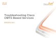 Troubleshooting Cisco CMTS Based Services - bowe.id.au · CMTS Based Services Evolution Troubleshooting High Speed Data DOCSIS 3.0 DS and US Channel Bonding ... Cisco Public 3 Agenda
