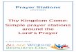 Thy Kingdom Come: Simple prayer stations around the · Simple prayer stations around the Lord’s Prayer ... THY KINGDOM COME: SIMPLE PRAYER STATIONS AROUND THE LORD ... The Lord’s