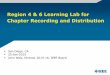 Region 4 & 6 Learning Lab for Chapter Recording and Distributionewh.ieee.org/r6/central_area/Chapter-Recording-and... · 2015-05-11 · Region 4 & 6 Learning Lab for Chapter Recording