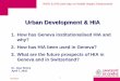 Urban Development & HIAUrban Development & HIA · Urban Development & HIAUrban Development & HIA 1. ... ¾Implementation by pilot study-cases ¾Communication: website, newsletters,