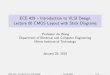 ECE 429 Introduction to VLSI Design Lecture 06 CMOS Layout with Stick …jwang/ece429-2018s/ece429-lec06.pdf · 2018-01-21 · I Most rules are used to ensure connection, e.g. minimum
