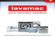 Catalogue of industrial laundry equipment - ekopack-bg.com · Catalogue of industrial laundry equipment. Lavamac preserves the right to change the machines and the speciﬁcations