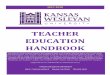 TEACHER EDUCATION HANDBOOK - kwu.edu EDUCATION HANDBOOK 2017...handbook the policies and ... remediation policy for early field experience or clinical practice placement ... kansas