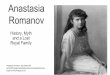 Royal Family and a Lost Anastasia .Anastasia Romanov History, Myth and a Lost Royal Family Anastasia