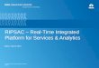 RIPSAC Real-Time Integrated Platform for Services & Analytics - CSE…cs620/RIPSAC_IITB_CSE.pdf · 2014-01-06 · Provider t Sensor Services Analytics Storage Services Internet 