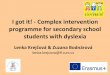 I got it! - Complex intervention programme for secondary ... · programme for secondary school students with dyslexia ... »based on one‘s strengths to enhance one‘s weaknesses