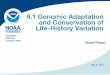 9.1 Genomic Adaptation and Conservation of Life-History ... · 9.1 Genomic Adaptation and Conservation of Life-History Variation ... Development rate and/or early maturation: 