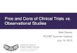 Pros and Cons of Clinical Trials vs.€¦ · Pros and Cons of Clinical Trials vs. Observational Studies ... (14) -EHC111. Rockville, MD: Agency for Healthcare Research and Quality