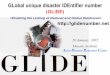 GLobal unique disaster IDEntifier number - UNISDR · GLobal unique disaster IDEntifier number ... Difficult to identify when a flood/drought started ... Easy info. sharing tool for