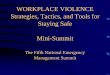 WORKPLACE VIOLENCE Strategies, Tactics, and … VIOLENCE Strategies, Tactics, and Tools for Staying Safe ... Verbal Judo* 1. Ask 2. ... • • Evanston Park Police Officer