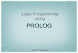 PROLOG - McMaster Universityimps.mcmaster.ca/courses/CAS-701-08/presentations/prolog.pdf · What is PROLOG? Its a way of programming using logical statements. It’s the most common