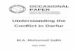 Understanding the Conflict in Darfur - Peace Palace Library · Understanding the Conflict in Darfur M.A. Mohamed Salih ... community), only to be ... These points form the bases of