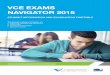 VCE Exams Navigator 2015 - Sandringham College · Casio; FX-7300G, FX7400G, FX7400G PLUS, FX7700G, FX-8500G, FX-9700G, ... VCE Exams Navigator 2015 Victorian Curriculum and Assessment
