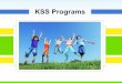 KSS Programs - Amazon Web Services kss...At the present time KSS provides an edu ... music theory and playing skills and write one or ... House of Hoops, a premier professional 