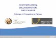CONTEMPLATION, COLLABORATION, AND CHANGE Webinar #1... · Bhavishya Alliance Story ... Synergos -First lab designed in 2006 in Mumbai, India -Goal: Halve the rate of child ... questionnaire