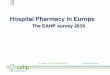 Hospital Pharmacy in Europe 2010 Survey... · Dr. Roberto Frontini, President EAHP president@eahp.eu Hospital Pharmacy in Europe The EAHP survey 2010