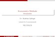 Econometric Methods - Uni Trier · Econometric Methods Introduction Dr. Matthias Op nger Lehrstuhl für Finanzwissenschaft WS 2015/16 Dr. Matthias Op nger Econometric Methods …