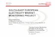 SOUTH-EAST EUROPEANEAST EUROPEAN .SOUTH-EAST EUROPEANEAST EUROPEAN ELECTRICITY MARKET MONITORING