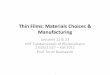 Thin Films: Materials Choices & Manufacturing · Thin Films: Materials Choices & Manufacturing ... Thin Film Solar Cells: ... Please see lecture video for visuals of each technology
