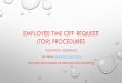 Employee time off request (TOR) procedures TIME OFF REQUEST (TOR) PROCEDURES FOR PAYROLL ASSISTANCE: VIA EMAIL: FDNPAYROLL@CPP.EDU (909) 869-2962/GLORIA OR (909) 869-2246/MONTICHA