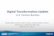 Digital Transformation Update - Census Transformation Update ... • Infographics and videos ... •Uses mobile app user’s demographics, occupation , 