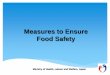 Measures to Ensure Food Safety - bcci.bg · Measures to. Ensure Food Safety . ... Ministry of Heath, Labour and Welfare ... Promotion of voluntary sanitation management