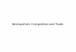 Monopolistic Competition and Trade - CFAES Model_0.pdfMonopolistic competition and trade ... (16), equilibrium number of goods under autarky is: (11) i.e., number of goods is a function