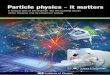 Particle physics it matters - UCL HEP Groupmarkl/pp2020/pp_itmatters_a4.pdf · Particle physics –. it matters. A forward look at UK research into the building blocks . of the Universe