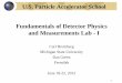 Fundamentals of Detector Physics and Measurements Lab - Iuspas.fnal.gov/materials/12MSU/Detector_1.pdf · 1 U.S. Particle Accelerator School Fundamentals of Detector Physics and Measurements