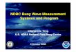NDBC Buoy Wave Measurement Systems and Program€¦ · NDBC Buoy Wave Measurement Systems and Program Chung-Chu Teng U.S. NOAA National Data Buoy Center 2 October 2008